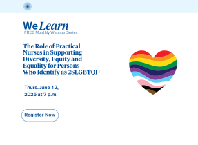 Member Registration - WeLearn Webinar - Celebrating Pride Month-The Role of Practical Nurses in supporting diversity, equity and equality for persons who identify as 2SLGBTQI+ - June 12, 2025 @7pm